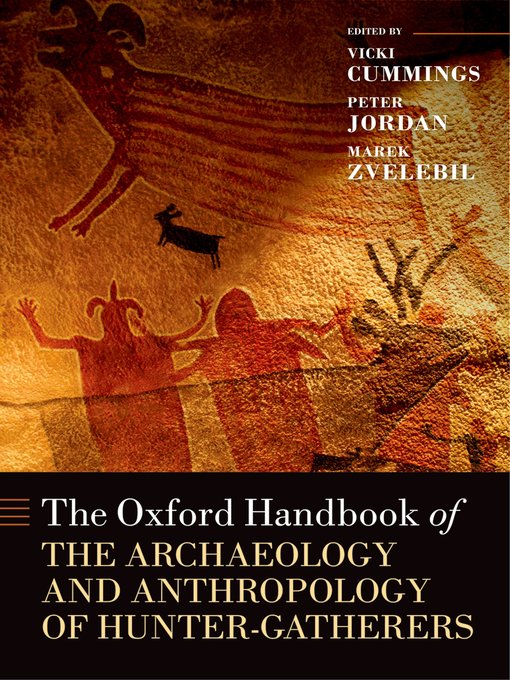 Title details for The Oxford Handbook of the Archaeology and Anthropology of Hunter-Gatherers by Vicki Cummings - Wait list